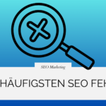 Die 5 häufigsten SEO Fehler