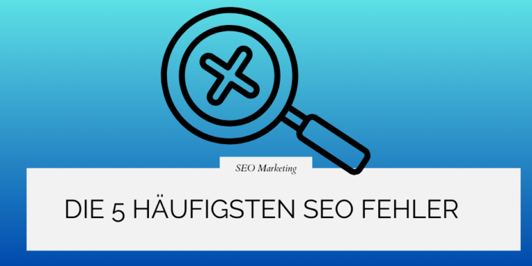 Die 5 häufigsten SEO Fehler